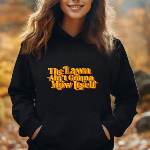 The Lawn Ain't Gonna Mow Itself Vintage Funny Fathers Day Unisex Hoodie