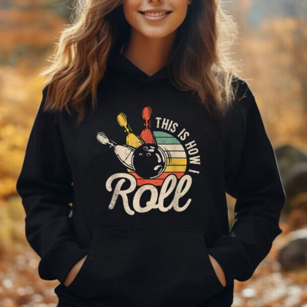 This Is How I Roll Retro Bowling Team Bowler Women Men Kid Unisex Hoodie