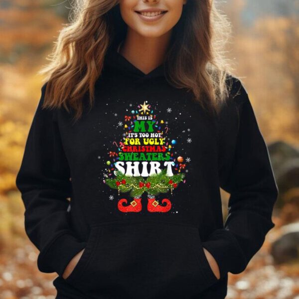 This Is My It's Too Hot For Ugly Christmas Sweaters Matching Unisex Hoodie