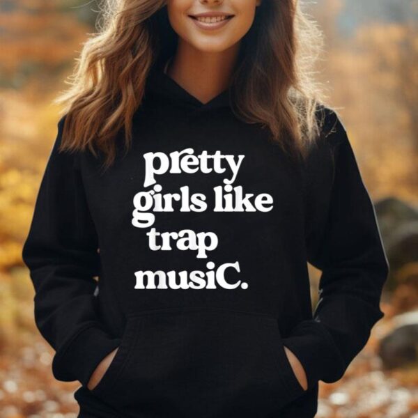 Trap Music Party Design Of Pretty Girls Like Trap Music Unisex Hoodie