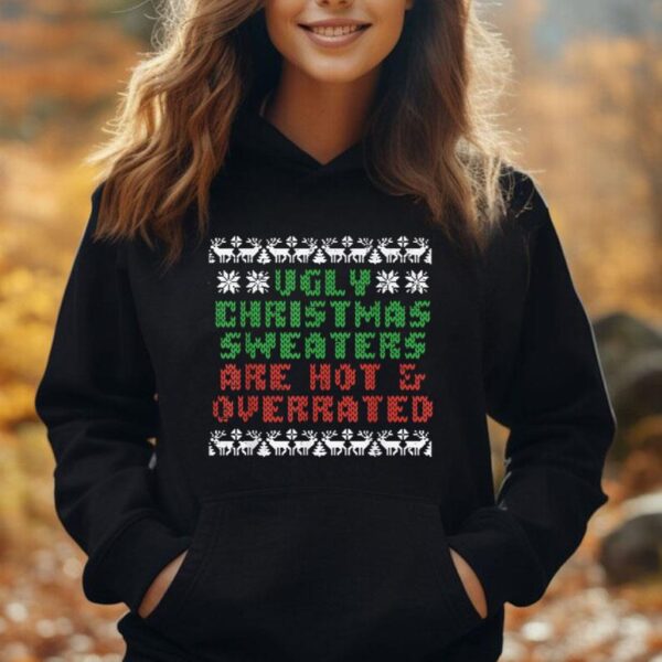 Ugly Christmas Sweaters Are Hot Overrated Funny Men Women Unisex Hoodie