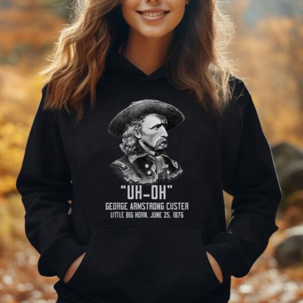 Uh Oh George Armstrong Custer Little Big Horn Unisex Hoodie