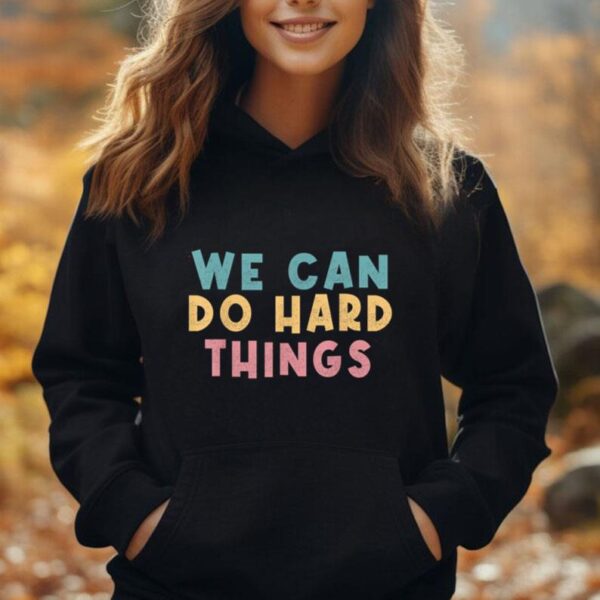 We Can Do Hard Things Motivational Teacher Unisex Hoodie