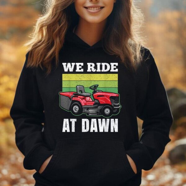 We Ride At Dawn Lawnmower Lawn Mowing Dad Yard Work Gift Unisex Hoodie