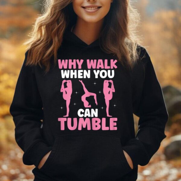 Why Walk When You Can Tumble Cartwheel Tumbler Girl Unisex Hoodie