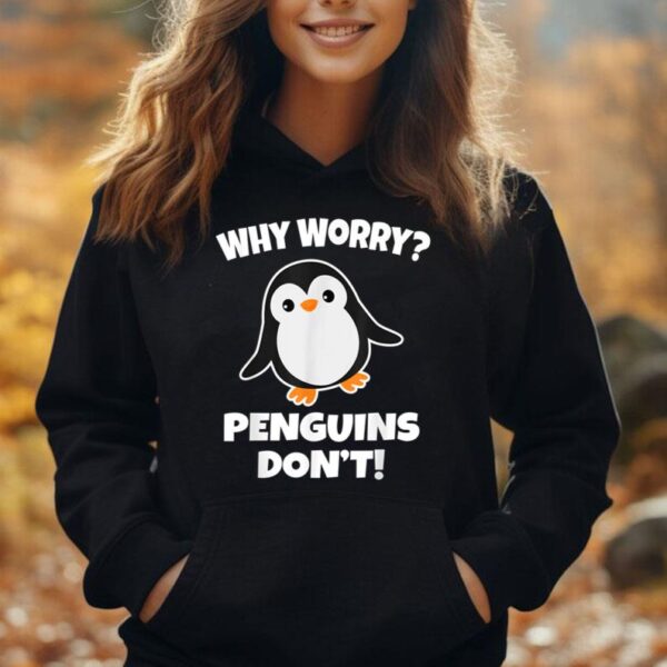 Why Worry Penguins Don't!  Kids Penguin Unisex Hoodie