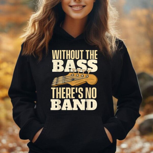 Without The Bass - Bassist Guitarist Bass Guitar Player Unisex Hoodie