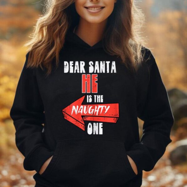 Womens Dear Santa He Is The Naughty One Christmas Couple Women Hers Unisex Hoodie