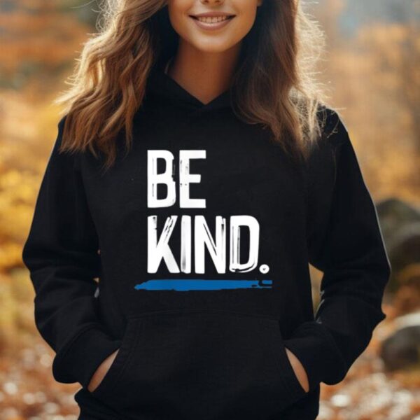 be kind everyone is fighting a battle you know nothing about Unisex Hoodie