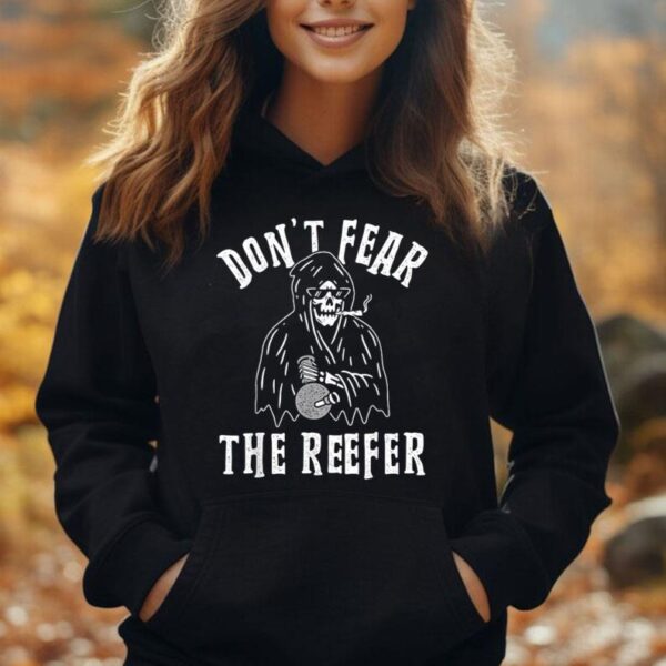 don't fear the reefer marijuana cannabis weed smoking funny Unisex Hoodie