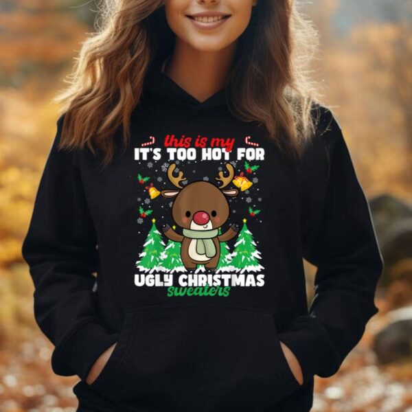 this is my it's too hot for ugly christmas sweaters Reindeer Unisex Hoodie