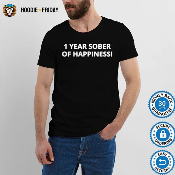 1 Year Sober Of Happiness Shirts