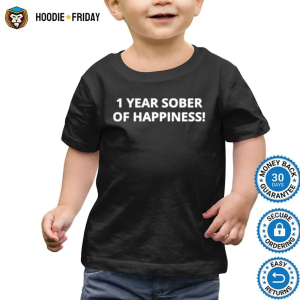 1 Year Sober Of Happiness Shirts