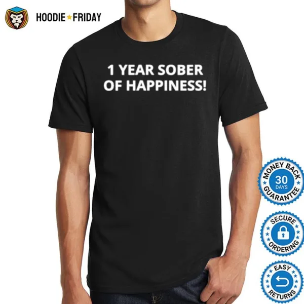 1 Year Sober Of Happiness Shirts