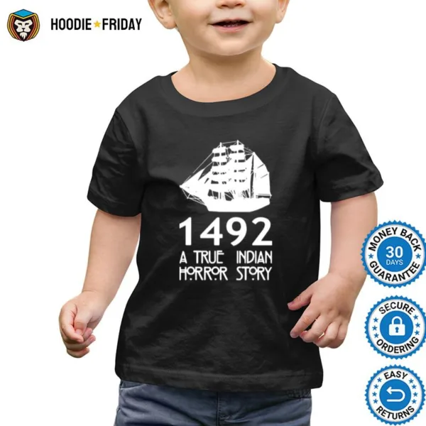 1492 A True Indian Horror Story Shirts