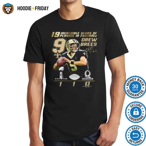 19 Incredible Years Of Laying In Football 9 Drew Brees New Orleans Saint Signature Shirts