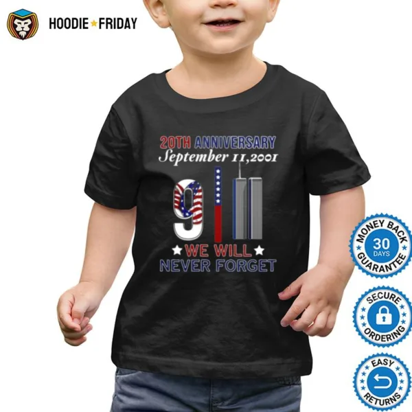 20Th Anniversary September Ii2021 We Will Never Forget Stickers 9 11 Shirts