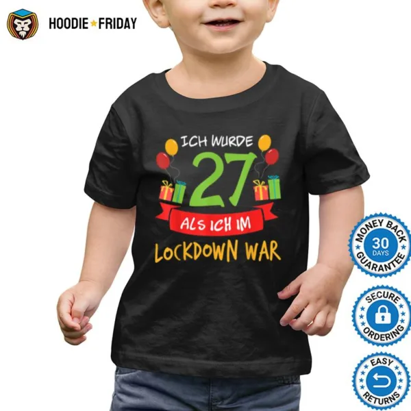 27 Geburtstag Ich Wurde 27 Als Ich Im Lockdown War Shirts