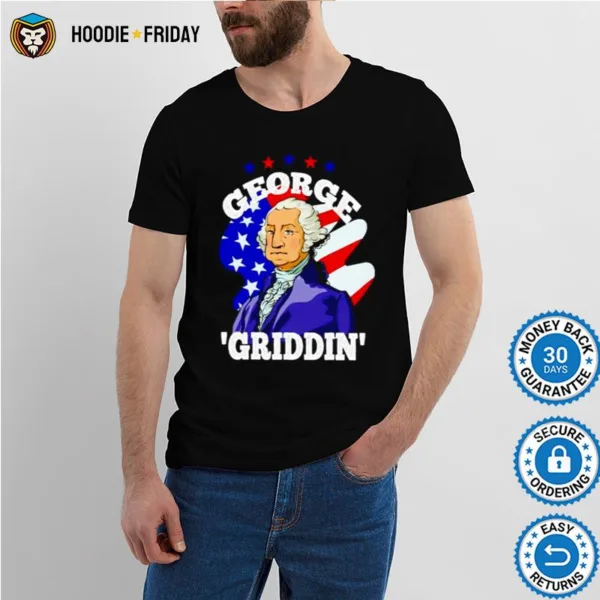 4Th Of July George Washington Griddy George Griddin Shirts