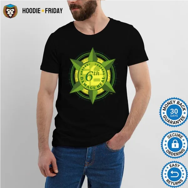 6Th Damage Heal Shirts