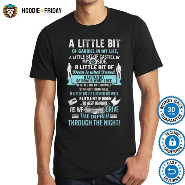 A Little Bit Of Gabriel In My Life A Little Bit Of Castiel By Dean Is What I Need Shirts