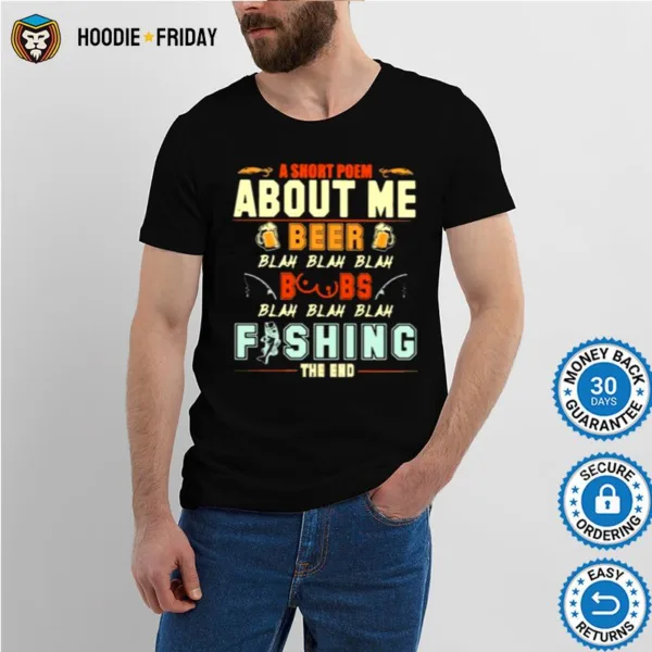 A Short Poem About Me Beer Blah Blah Blah Boobs Fishing The End Shirts