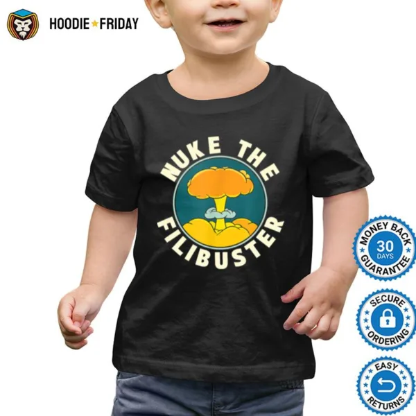 Abolish The Filibuster Nuke The Filibuster Shirts