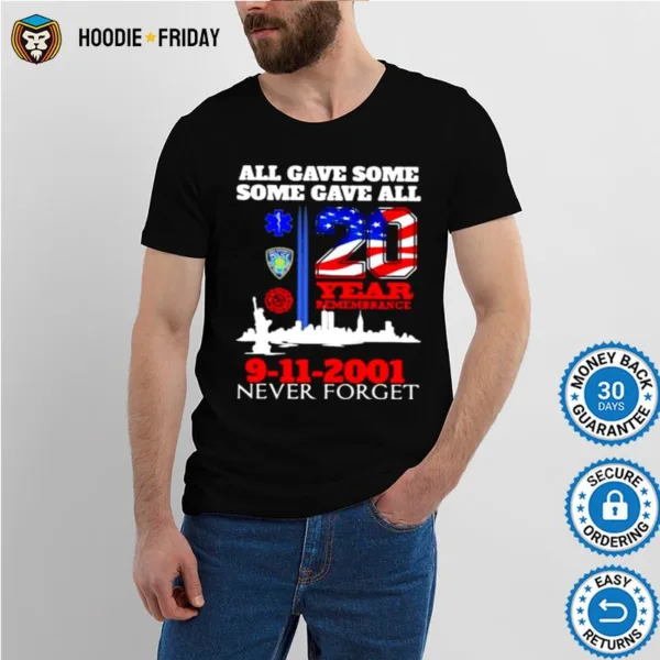 All Gave Some Some Gave All 9 11 2001 20Th Anniversary 343 Firefighters American Flag Shirts