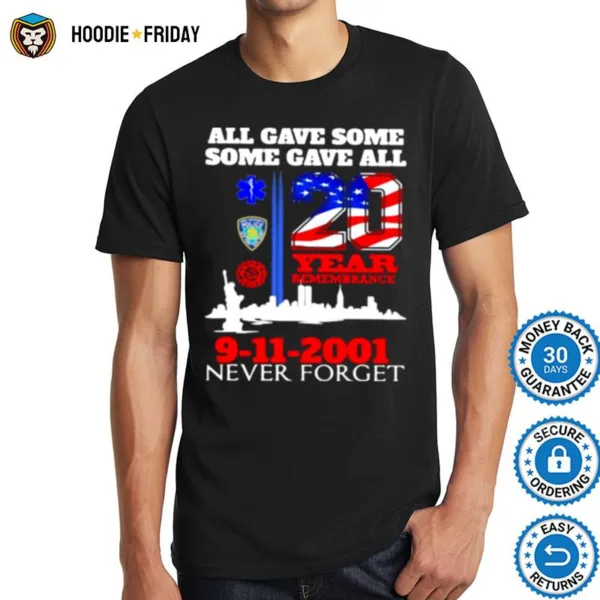 All Gave Some Some Gave All 9 11 2001 20Th Anniversary 343 Firefighters American Flag Shirts