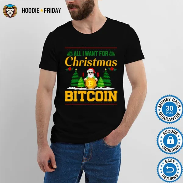 All I Want For Christmas Bitcoin Bitcoin Christmas Ugly Pattern Shirts