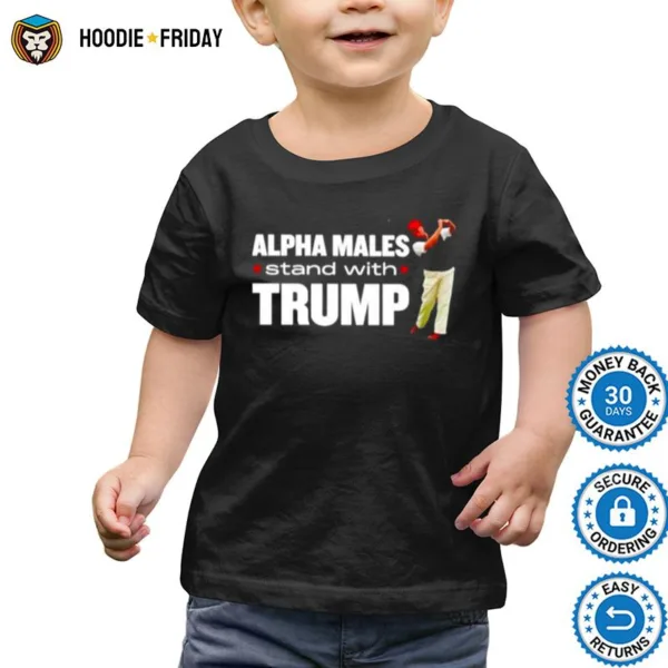 Alpha Males Stand With Trump Shirts