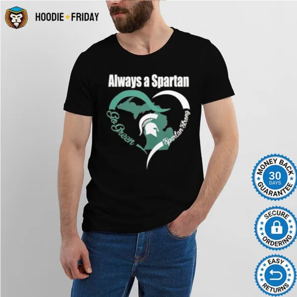 Always A Spartan Go Green Heart Spartan Strong Shirts