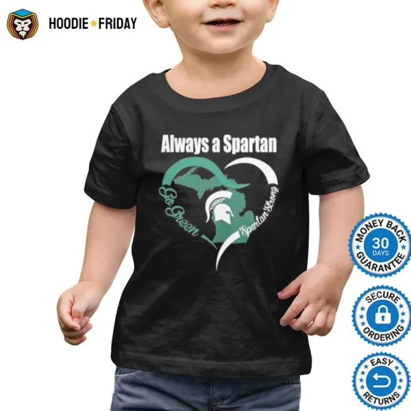 Always A Spartan Go Green Heart Spartan Strong Shirts