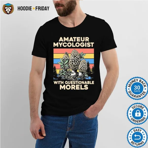 Amateur Mycologist With Questionable Morels Vintage Shirts