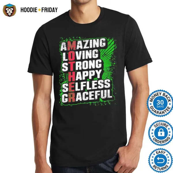 Amazing Loving Strong Happy Selfless Sracefull Shirts