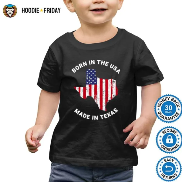 American Flag Born In The Usa Made In Texas Shirts