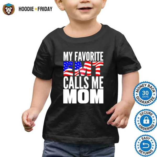 American Flag My Favorite Emt Calls Me Mom Shirts