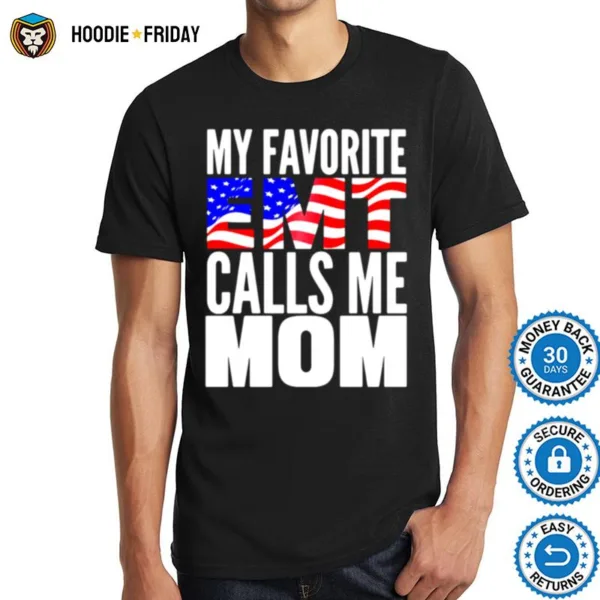 American Flag My Favorite Emt Calls Me Mom Shirts