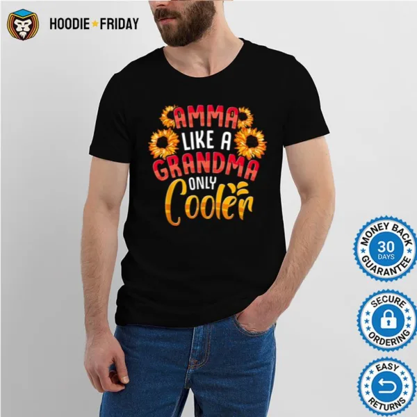 Amma Like A Grandma Only Cooler Sunflower Shirts