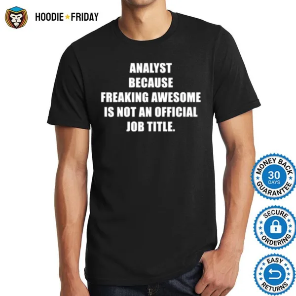 Analyst Freaking Awesome Job Analytics Expert Sarcastic Shirts