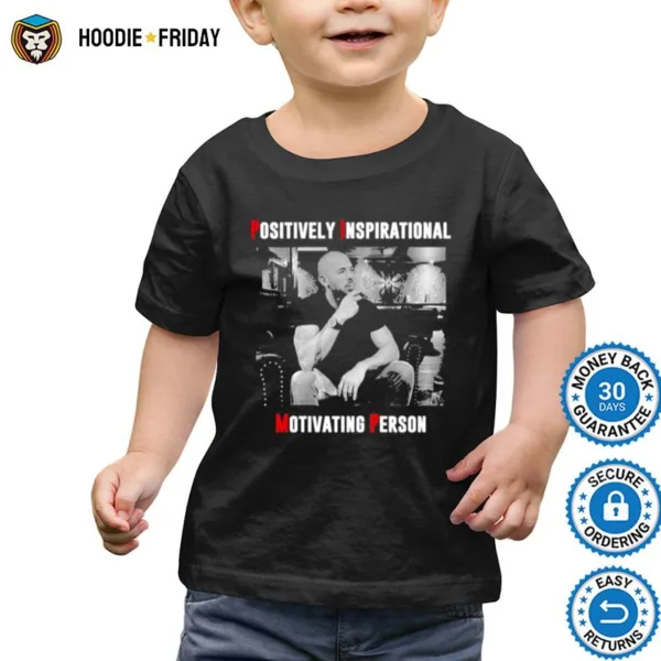 Andrew Tate Is A Positively Inspirational Motivating Person Shirts