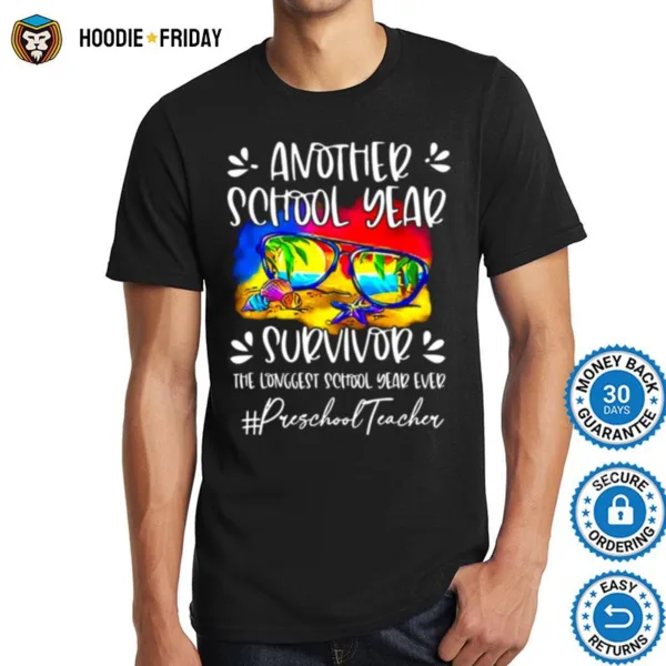 Another School Year Survivor The Longest School Year Ever Preschool Teacher Shirts