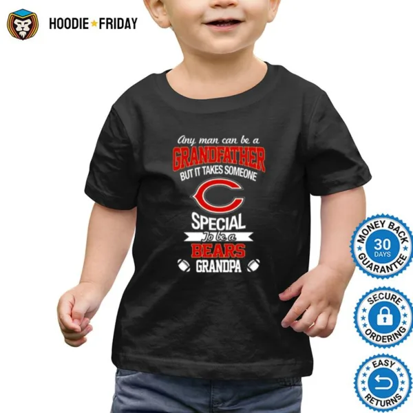 Any Man Can Be A Grandfather But It Takes Someone Special To Be A Chicago Bears Grandpa Shirts