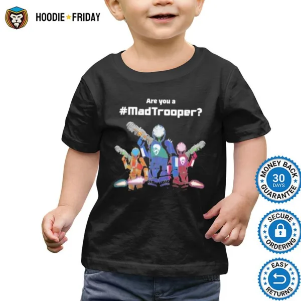 Are You A Madtrooper Shirts