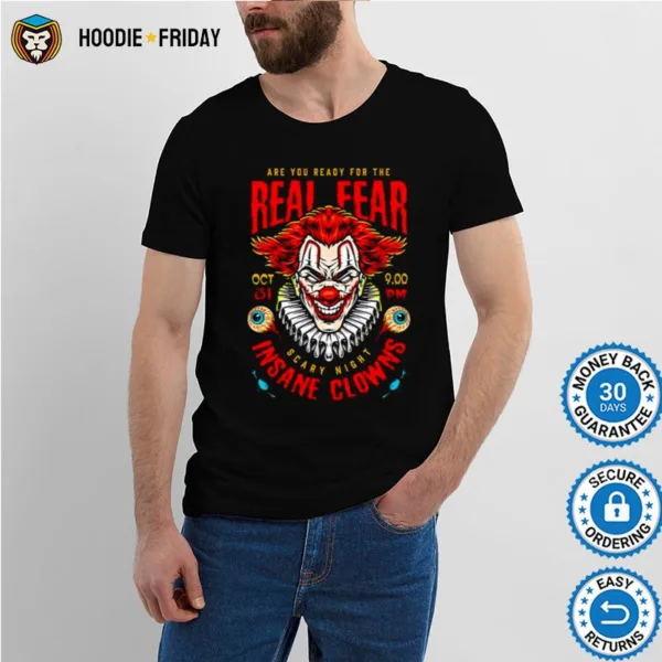 Are You Ready For The Real Fear Scary Night Insane Clowns Shirts