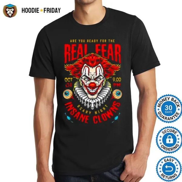 Are You Ready For The Real Fear Scary Night Insane Clowns Shirts