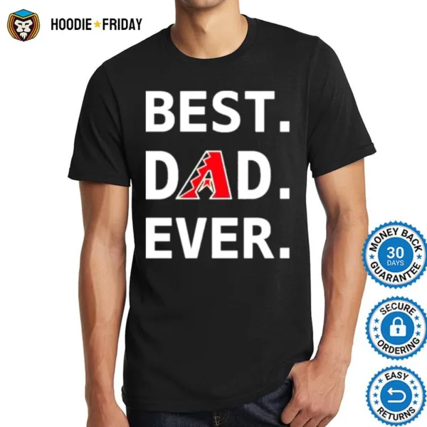 Arizona Diamondbacks Best Dad Ever Logo Father? Day Shirts