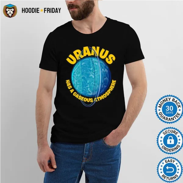 Astronomer Uranus Has A Gaseous Atmosphere Shirts