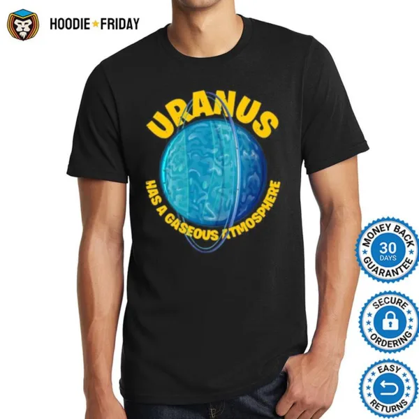 Astronomer Uranus Has A Gaseous Atmosphere Shirts