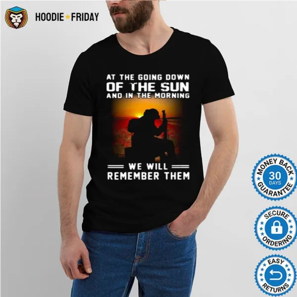 At The Going Down Of The Sun And In The Morning We Will Remember Them Shirts